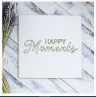 Заготовка для тиснения "Happy moments", от Лавандовый комод